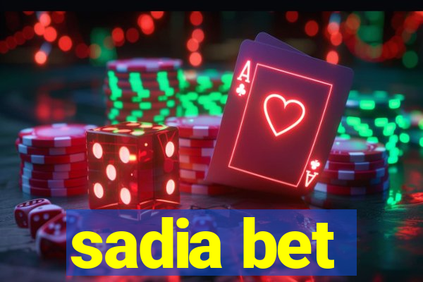 sadia bet